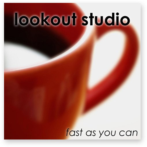 Lookout Studio - Fast As You Can